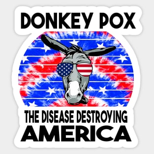 Donkey Pox The Disease Destroying America Sticker